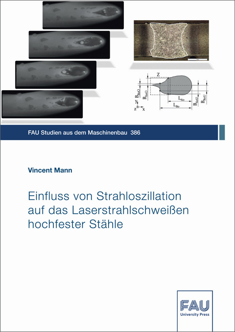 Einfluss von Strahloszillation auf das Laserstrahlschwei&szlig;en hochfester St&auml;hle - Vincent Mann