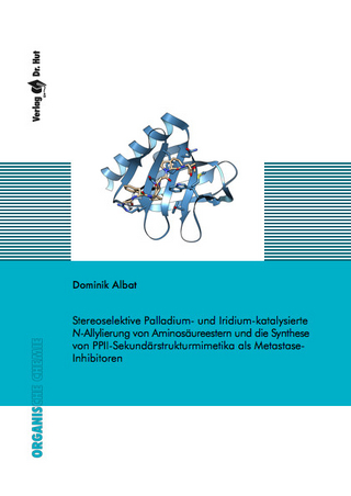 Stereoselektive Palladium- und Iridium-katalysierte N-Allylierung von Aminosäureestern und die Synthese von PPII-Sekundärstrukturmimetika als Metastase-Inhibitoren