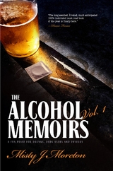 Alcohol Memoirs -  Misty Moreton