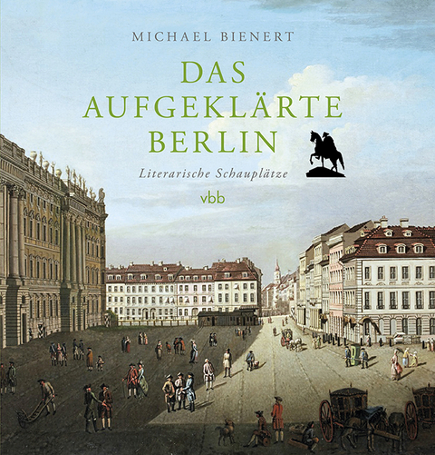 Das aufgekl&auml;rte Berlin - Michael Bienert