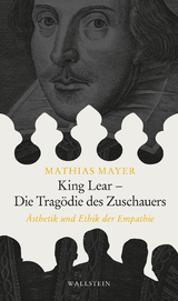 King Lear - Die Trag&ouml;die des Zuschauers - Mathias Mayer