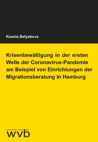 Krisenbewältigung in der ersten Welle der Coronavirus-Pandemie am Beispiel von Einrichtungen der Migrationsberatung in Hamburg