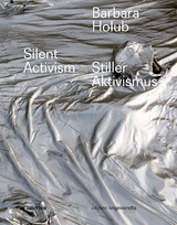 Barbara Holub &ndash; Stiller Aktivismus / Silent Activism - 