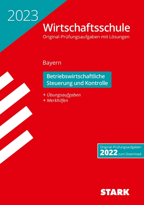 STARK Original-Pr&uuml;fungen Wirtschaftsschule 2023 - Betriebswirtschaftliche Steuerung und Kontrolle - Bayern