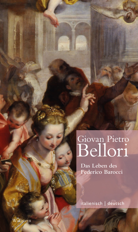 Das Leben des Federico Barocci // Vita di Federico Barocci - Giovan Pietro Bellori