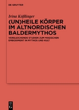 (Un)heile K&ouml;rper im altnordischen Baldermythos - Irina K&ouml;&szlig;linger