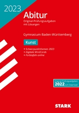 STARK Abiturprüfung BaWü 2023 - Kunst - Tyrs, Svenja; Saurer, Anna-Maria; Ilg, Raimund; Ullmann, Linda; Rzehak, Lisa; Schäuffele, Sebastian