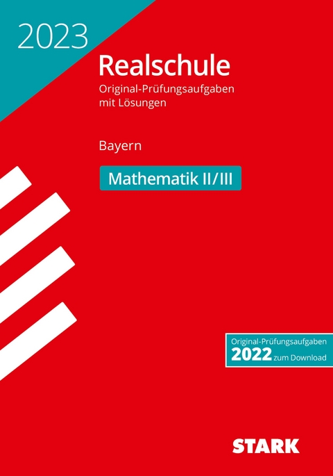 STARK Original-Pr&uuml;fungen Realschule 2023 - Mathematik II/III - Bayern