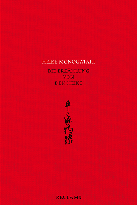 Heike monogatari &ndash; Die Erz&auml;hlung von den Heike &ndash; Mittelalterliche japanische Literatur &ndash; Reclam - Akashi Kakuichi