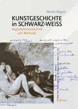 Kunstgeschichte in Schwarz-Wei&szlig; - Monika Wagner