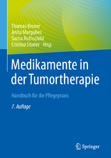 Medikamente in der Tumortherapie - Kroner, Thomas; Margulies, Anita; Rothschild, Sacha; Studer, Cristina