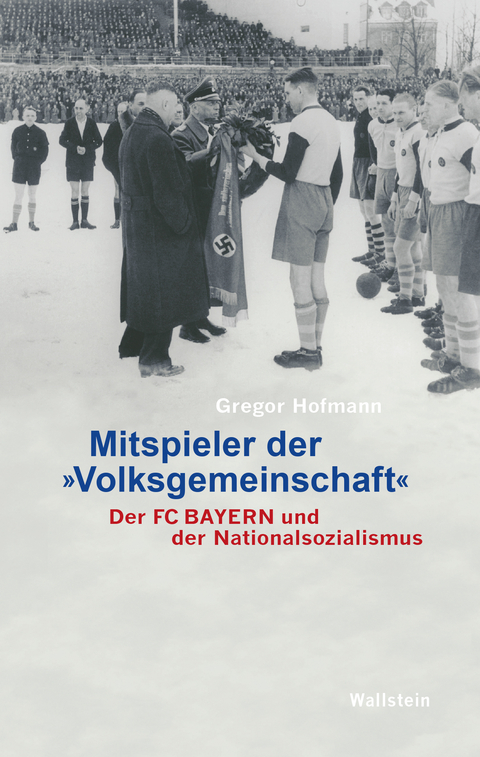 Mitspieler der &raquo;Volksgemeinschaft&laquo; - Gregor Hofmann