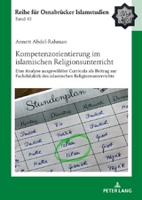 Kompetenzorientierung im islamischen Religionsunterricht - Annett Abdel-Rahman