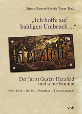 &bdquo;Ich hoffe auf baldigen Umbruch &hellip;&ldquo; Der Jurist Gustav Herzfeld und seine Familie - 