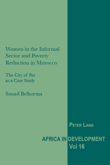 Women in the Informal Sector and Poverty Reduction in Morocco - Souad Belhorma