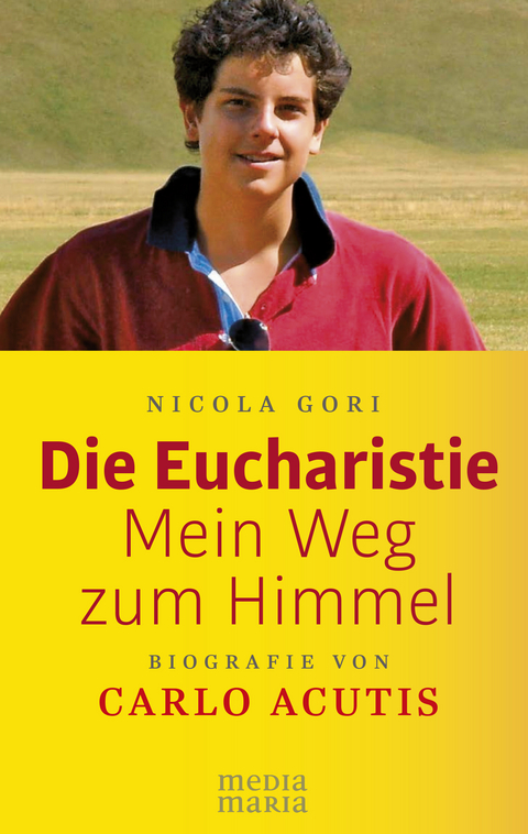 Die Eucharistie: Mein Weg zum Himmel - Nicola Gori