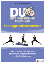 Du bist dein eigener Therapeut &ndash; Sprunggelenksschmerzen - Andreas Alt, Bernard C. Kolster