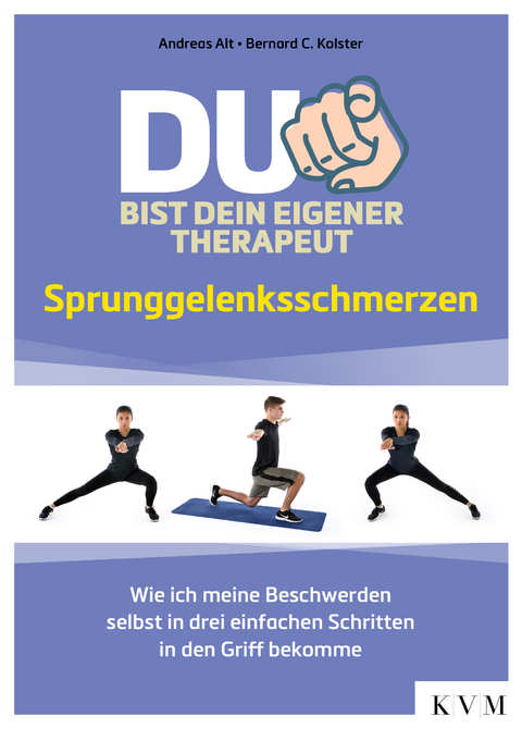 Du bist dein eigener Therapeut &ndash; Sprunggelenksschmerzen - Andreas Alt, Bernard C. Kolster