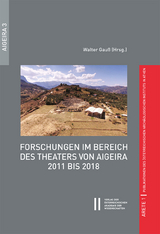 Forschungen im Bereich des Theaters von Aigeira 2011 bis 2018 - 