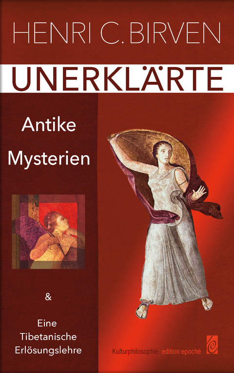 Unerkl&auml;rte Antike Mysterien - Henri C. Birven