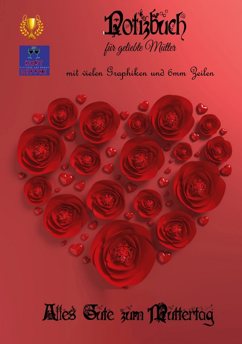 Notizbuch f&uuml;r geliebte M&uuml;tter - Kurt Heppke