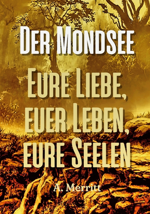 Der Mondsee - Abraham Merritt