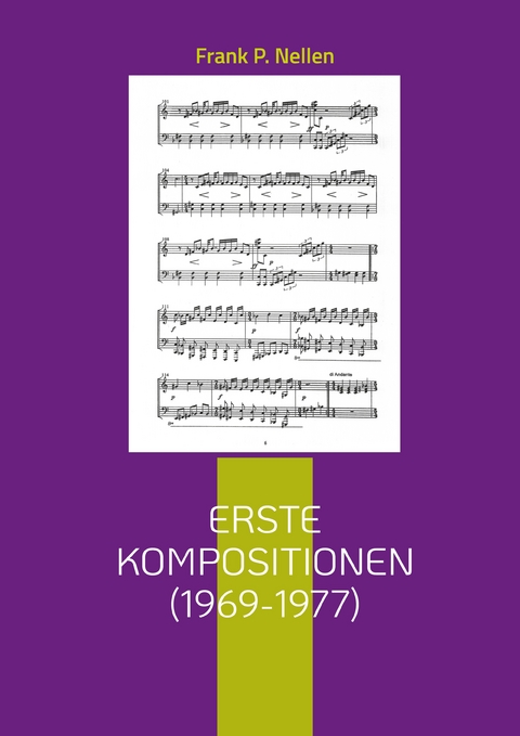 Erste Kompositionen (1969-1977) - Frank P. Nellen