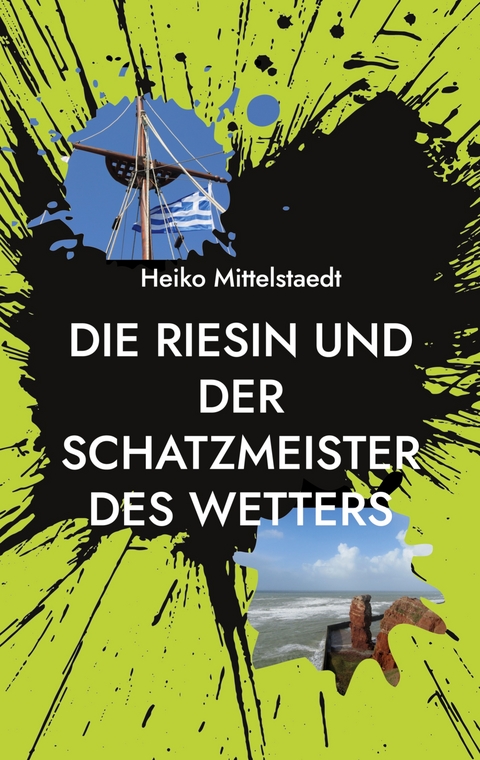 Die Riesin und der Schatzmeister des Wetters - Heiko Mittelstaedt