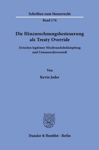Die Hinzurechnungsbesteuerung als Treaty Override.