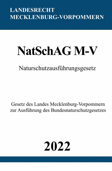 Naturschutzausf&uuml;hrungsgesetz NatSchAG M-V 2022 - Ronny Studier