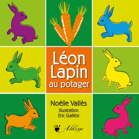 L&eacute;on lapin au potager - No&eacute;lie Vall&egrave;s, Eric Gall&eacute;si