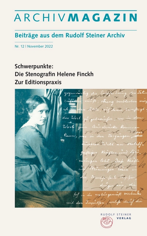 ARCHIVMAGAZIN. Beitr&auml;ge aus dem Rudolf Steiner Archiv