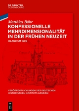 Konfessionelle Mehrdimensionalit&auml;t in der Fr&uuml;hen Neuzeit - Matthias B&auml;hr