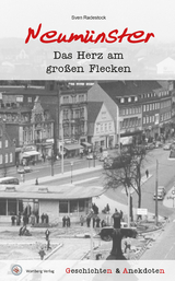 Geschichten und Anekdoten aus Neum&uuml;nster - Sven Radestock