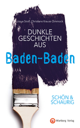 SCH&Ouml;N & SCHAURIG - Dunkle Geschichten aus Baden-Baden - Josua Stra&szlig;, Christiane Krause-Dimmock