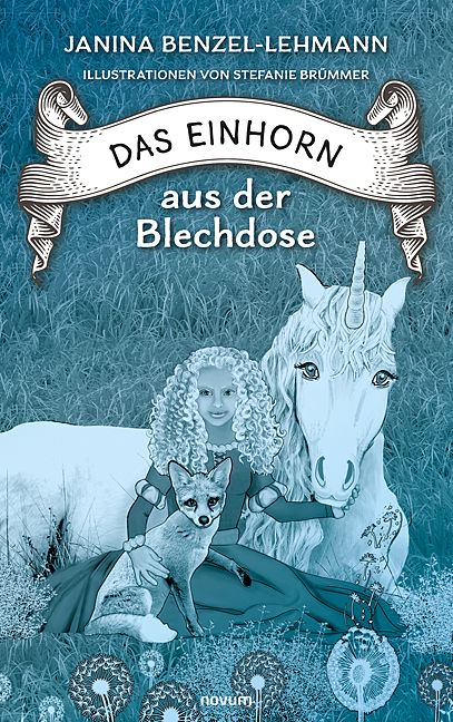 Das Einhorn aus der Blechdose - Janina Benzel-Lehmann