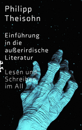 Einf&uuml;hrung in die au&szlig;erirdische Literatur - Philipp Theisohn