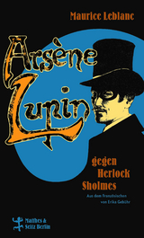 Ars&egrave;ne Lupin gegen Herlock Sholmes - Maurice Leblanc