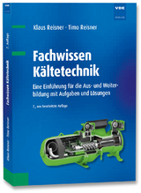 Fachwissen Kältetechnik - Klaus Reisner, Timo Reisner