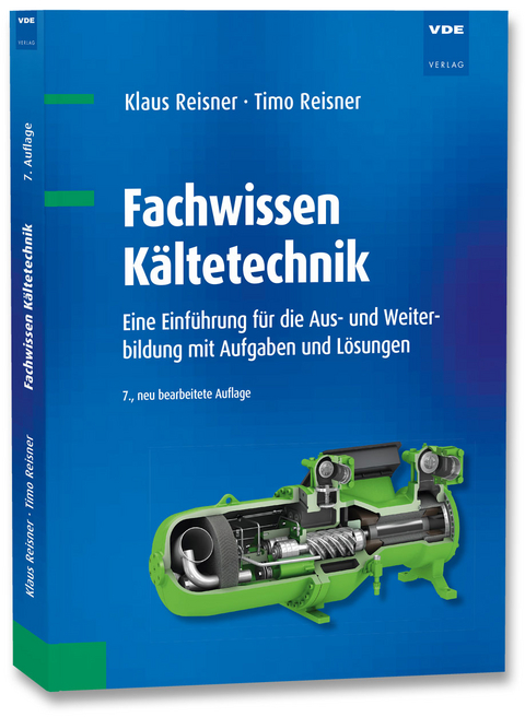 Fachwissen Kältetechnik - Klaus Reisner, Timo Reisner
