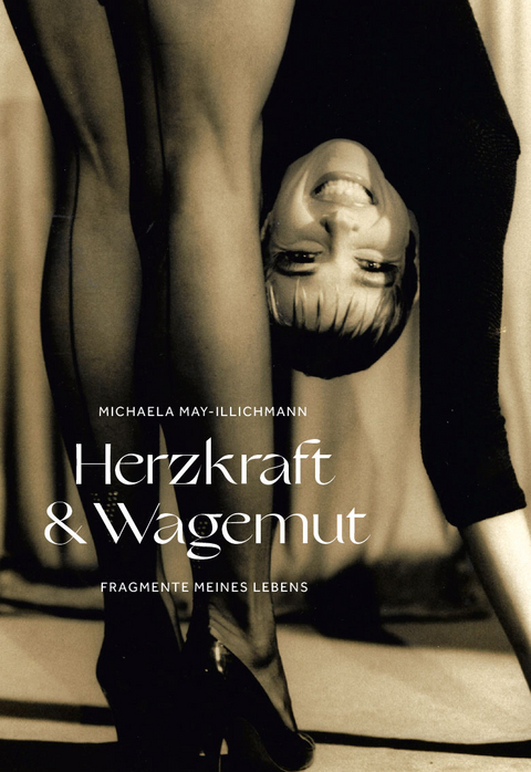 Herzkraft & Wagemut - Michaela May-Illichmann