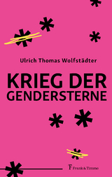 Krieg der Gendersterne - Ulrich Thomas Wolfst&auml;dter