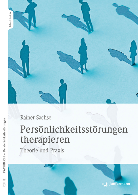 Pers&ouml;nlichkeitsst&ouml;rungen therapieren - Rainer Sachse