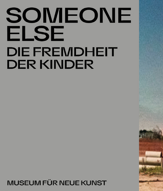 Someone Else. Die Fremdheit der Kinder.