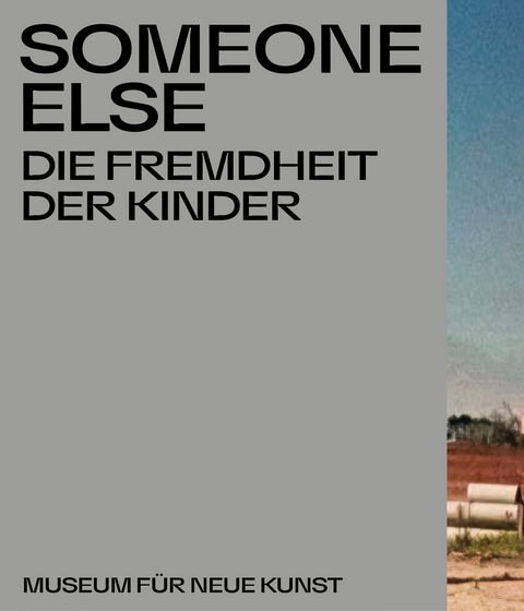 Someone Else. Die Fremdheit der Kinder. - 