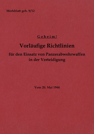 Merkblatt geh. 9/12 Vorläufige Richtlinien für den Einsatz von Panzerabwehrwaffen in der Verteidigung