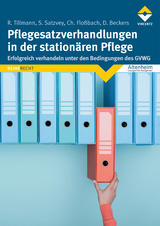 Pflegesatzverhandlungen in der station&auml;ren Pflege - Roman Tillmann, Sebastian Satzvey, Christopher Flo&szlig;bach, Daniel Beckers