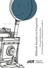 Bildende K&uuml;nstler im Fotoportr&auml;t. Freundschaft zwischen Portr&auml;tfotografen und K&uuml;nstlermodellen? - Verena Jendrus