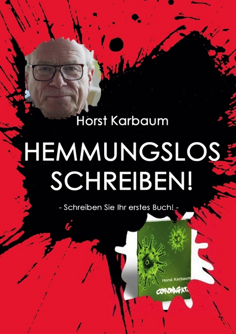 Hemmungslos schreiben! - Horst Karbaum