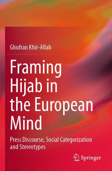 Framing Hijab in the European Mind - Ghufran Khir-Allah